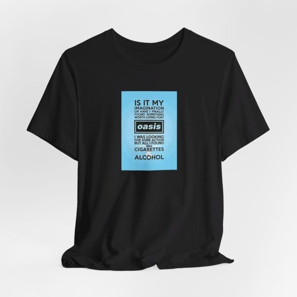 Trendy Oasis Cigarettes And Alcohol Lyrics Shirt Black Shirt